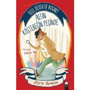 Altın Köstebeğin Peşinde - Özel Dedektif Bogart - Zeynep Alpaslan