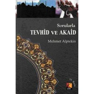 Sorularla Tevhid ve Akaid - Mehmet Alptekin
