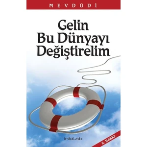 Gelin Bu Dünyayı Değiştirelim - Mevdudi