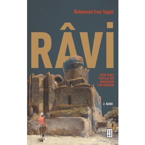Râvi - Hicri İkinci Yüzyilda Bir Muhaddisin İlim Serüveni - Muhammed Enes Topgül