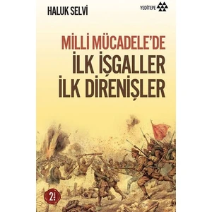İlk İşgaller İlk Direnişler - Haluk Selvi
