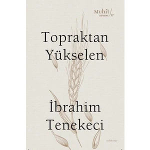 Topraktan Yükselen - Ibrahim Tenekeci