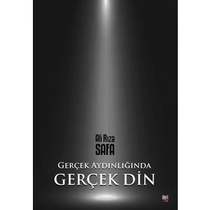 Gerçek Aydınlığında Gerçek Din - Ali Rıza Safa