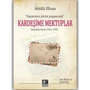 Kardeşime Mektuplar - Attila Ilhan
