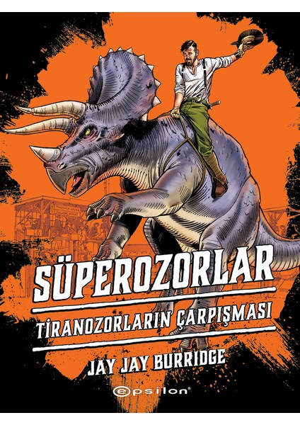 Süperozorlar 3: Tiranozorların Çarpışması - Jay Jay Burridge