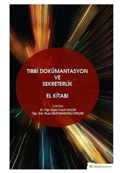 Tıbbi Dokümantasyon ve Sekreterlik El Kitabı