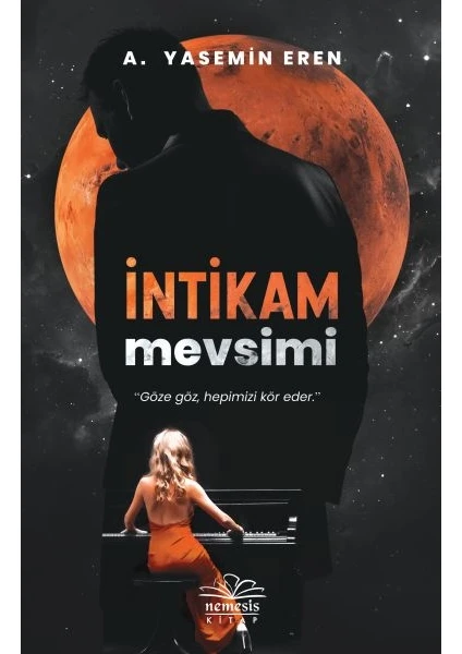 Intikam Mevsimi - "göze Göz, Hepimizi Kör Eder."