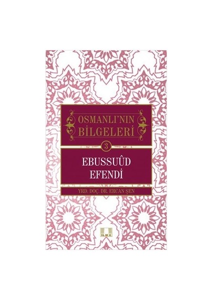 Ebussuud Efendi / Osmanlı'nın Bilgeleri 3