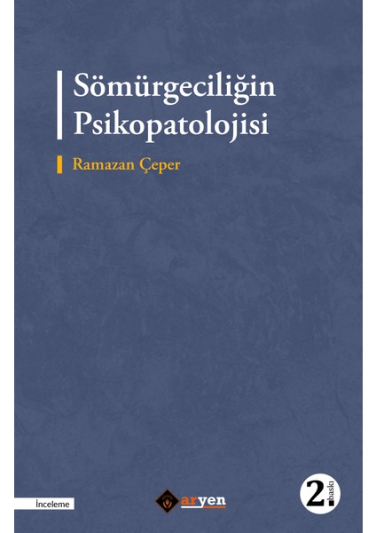 Sömürgeciliğin Psikopatolojisi - Ramazan Çeper