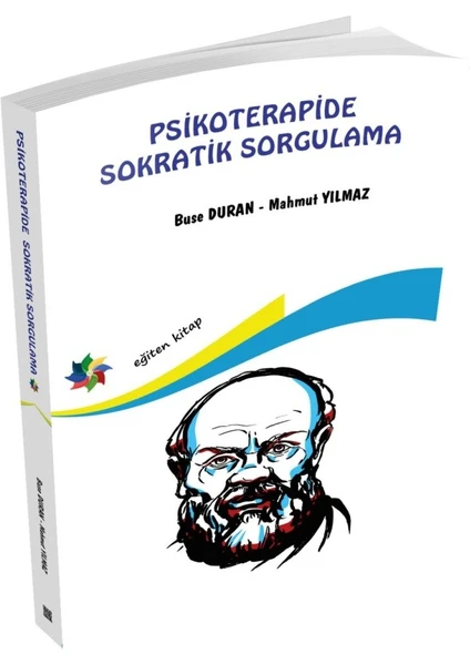 Eğiten Kitap Psikoterapide Sokratik Sorgulama - Buse Duran & Mahmut Yılmaz