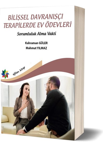 Bilişsel Davranışçı Terapilerde Ev Ödevleri Sorumluluk Alma Vakti - Kahraman Güler & Mahmut Yılmaz