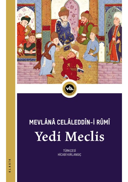 Yedi Meclis - Mevlânâ Celâleddîn-I Rûmî