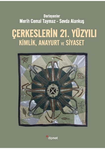 Çerkeslerin 21. Yüzyılı Kimlik, Anayurt ve Siyaset - Merih Cemal Taymaz - Sevda Alankuş