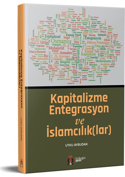 Kapitalizme Entegrasyon ve Islamcılık(Lar) - Utku Aybudak fiyatları