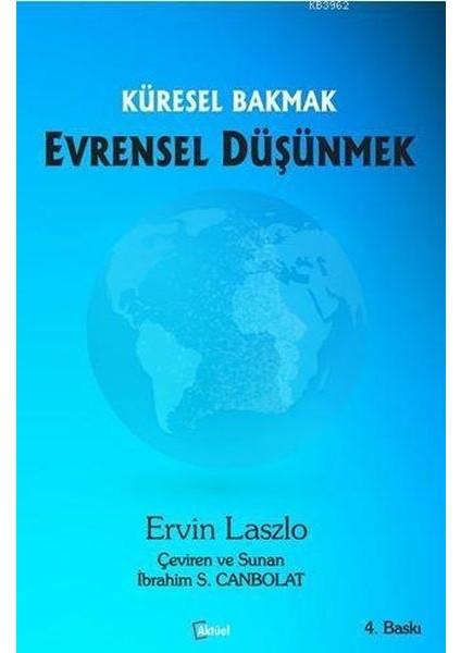 Küresel Bakmak Evrensel Düşünmek - Ervin Laszlo