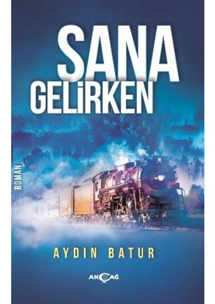 Sana Gelirken - Aydın Batur