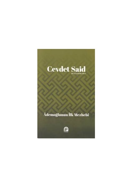 Ademoğlunun Ilk Mezhebi - Cevdet Said