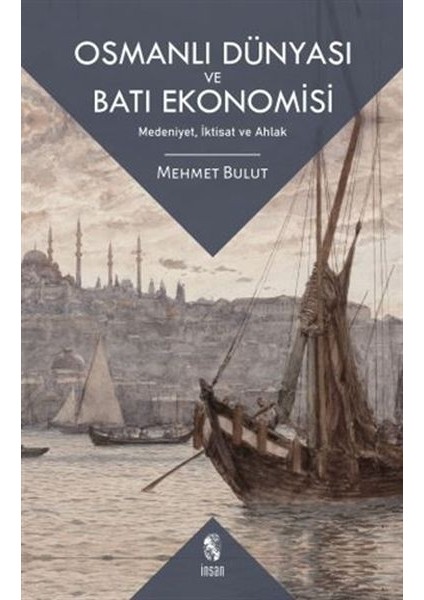 Osmanlı Dünyası ve Batı Ekonomisi - Mehmet Bulut