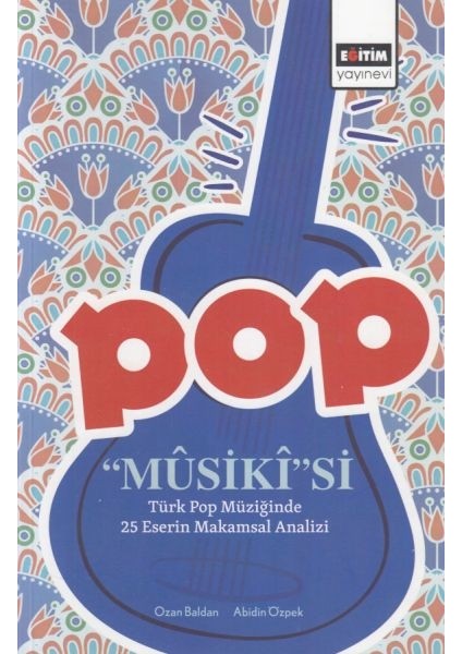 Pop Musiki'si - Türk Pop Müziğinde 25 Eserin Makamsal Analizi
