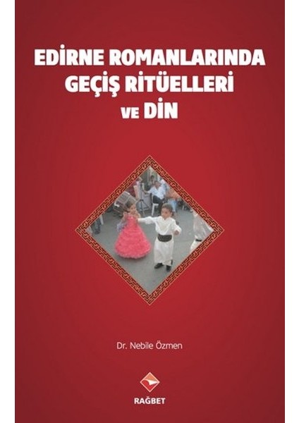 Edirne Romanları'nda Geçiş Ritüelleri ve Din