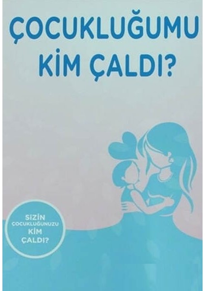 Çocukluğumu Kim Çaldı ?