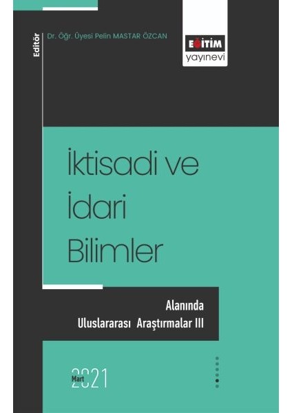 Iktisadi ve Idari Bilimler Alanında Uluslararası Araştırmalar 3