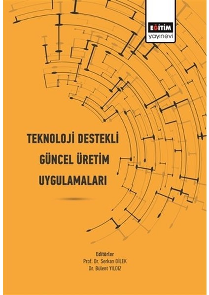 Teknoloji Destekli Güncel Üretim Uygulamaları