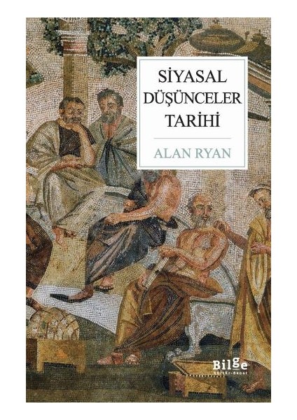 Heredotus'tan Günümüze Siyasal Düşünceler Tarihi - Alan Ryan