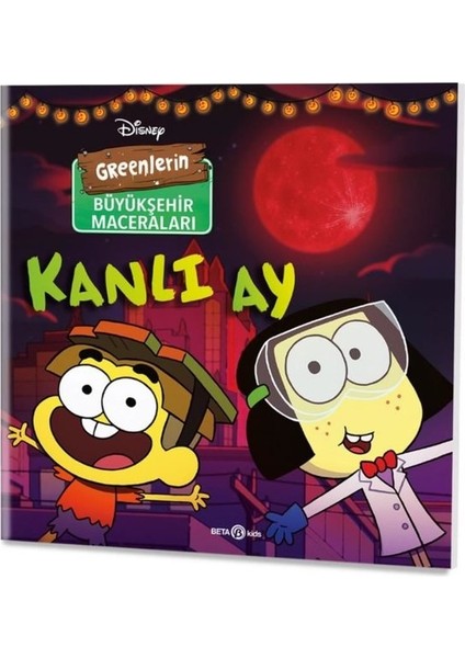 Disney - Greenlerin Büyükşehir Maceraları Kanlı Ay - Steve Behling