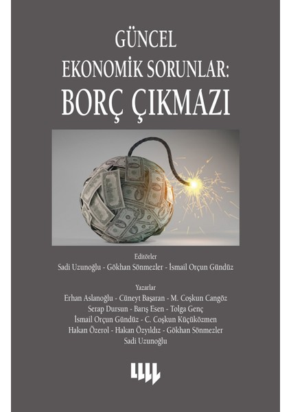 Güncel Ekonomik Sorunlar: Borç Çıkmazı - Sadi Uzunoğlu