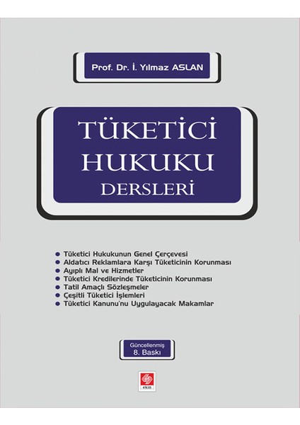 Tüketici Hukuku Dersleri 8. Baskı - I.yılmaz Aslan