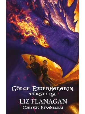 Gölge Ejderhaların Yükselişi - Gökyüzü Efsaneleri - Liz Flanagan