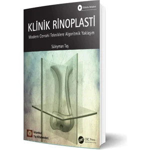 Klinik Rinoplasti Modern Cerrahi Tekniklere Algoritmik Yaklaşım - Süleyman Taş