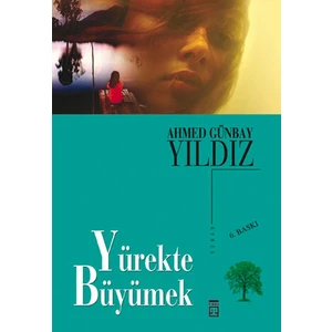 Yürekte Büyümek - Ahmed Günbay Yıldız