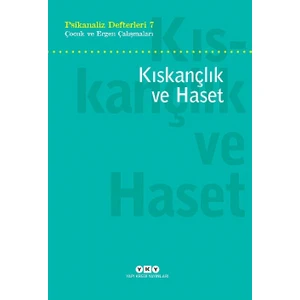 Psikanaliz Defterleri 7 Çocuk ve Ergen Çalışmaları - Kıskançlık ve Haset