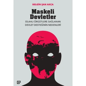 Maskeli Devletler - Belgin Şan Akca