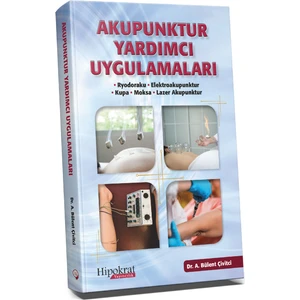 Akupunktur Yardımcı Uygulamaları - A. Bülent Çivitci
