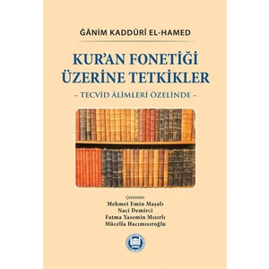 Kur’an Fonetiği Üzerine Tetkikler - Ğanim Kadduri El-Hamed