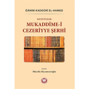 Muhtasar Mukaddime-I Cezeriyye Şerhi - Ğanim Kadduri El-Hamed