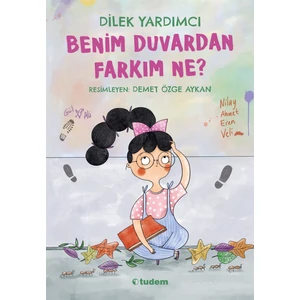 Benim Duvardan Farkım Ne? - Dilek Yardımcı