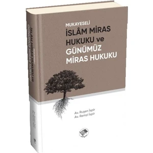 Mukayeseli Islam Miras Hukuku ve Günümüz Miras Hukuku - Ruşen Ispir