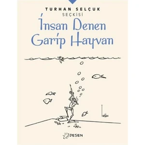 Insan Denen Garip Hayvan - Turhan Selçuk