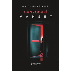 Banyodaki Vahşet - Deniz Işın Çoşkuner