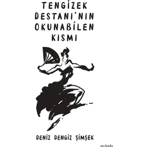 Tengizek Destanı’nın Okunabilen Kısmı - Deniz Dengiz Şimşek