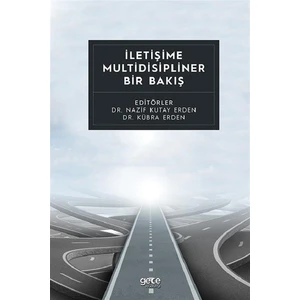 Iletişime Multidisipliner Bir Bakış - Nazif Kutay Erden