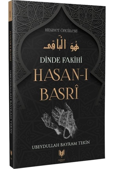 Hasan-I Basri – Dinde Fakihi Hidayet Öncüleri 1 - Ubeydullah Bayram Tekin