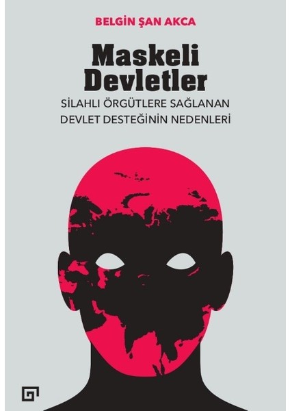 Maskeli Devletler - Belgin Şan Akca