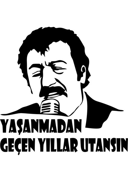 Quart Aksesuar Müslüm Gürses Sticker Yaşanmadan Geçen Yıllar Utansın Oto Araba Sticker