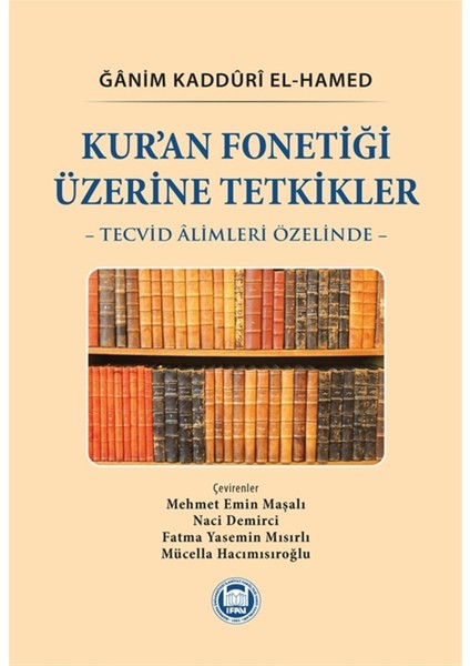 Kur’an Fonetiği Üzerine Tetkikler - Ğanim Kadduri El-Hamed