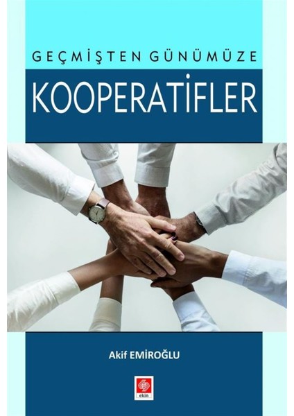 Geçmişten Günümüze Kooperatifler - Akif Emiroğlu